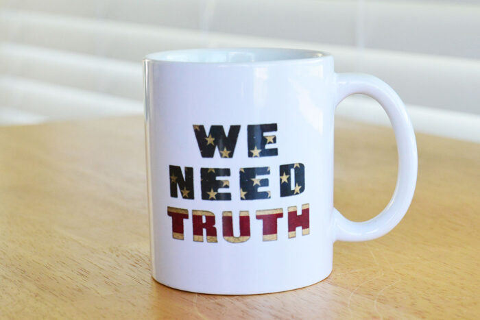 We Need Truth Mug - Constitution for the People Store